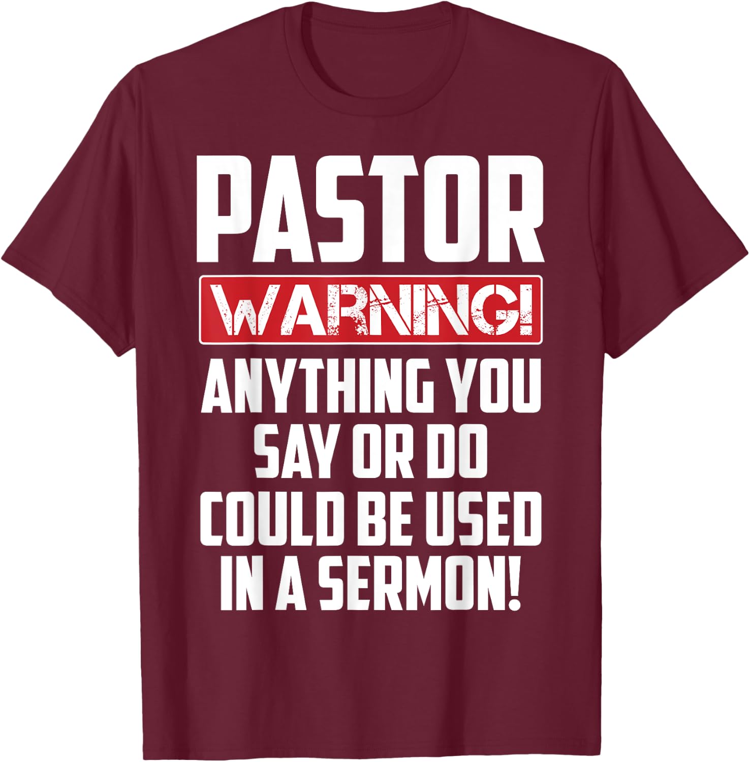 Funny Pastor Gift Religious Preachers Men Women Church T-Shirt - T-Shirt | Maroon