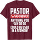 Funny Pastor Gift Religious Preachers Men Women Church T-Shirt - T-Shirt | Maroon