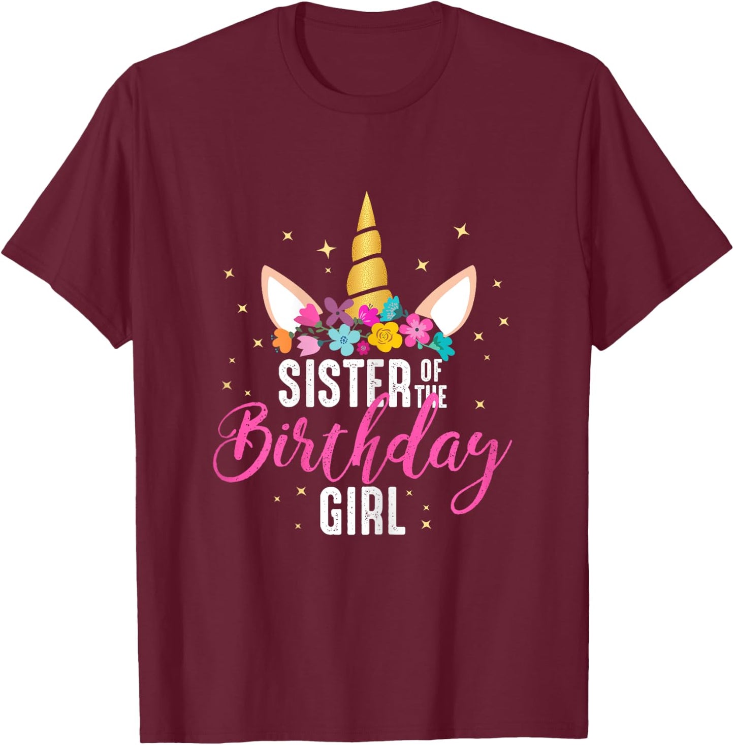 Sister Of The Birthday Girl Sibling Gift Unicorn Birthday T-Shirt - T-Shirt | Maroon