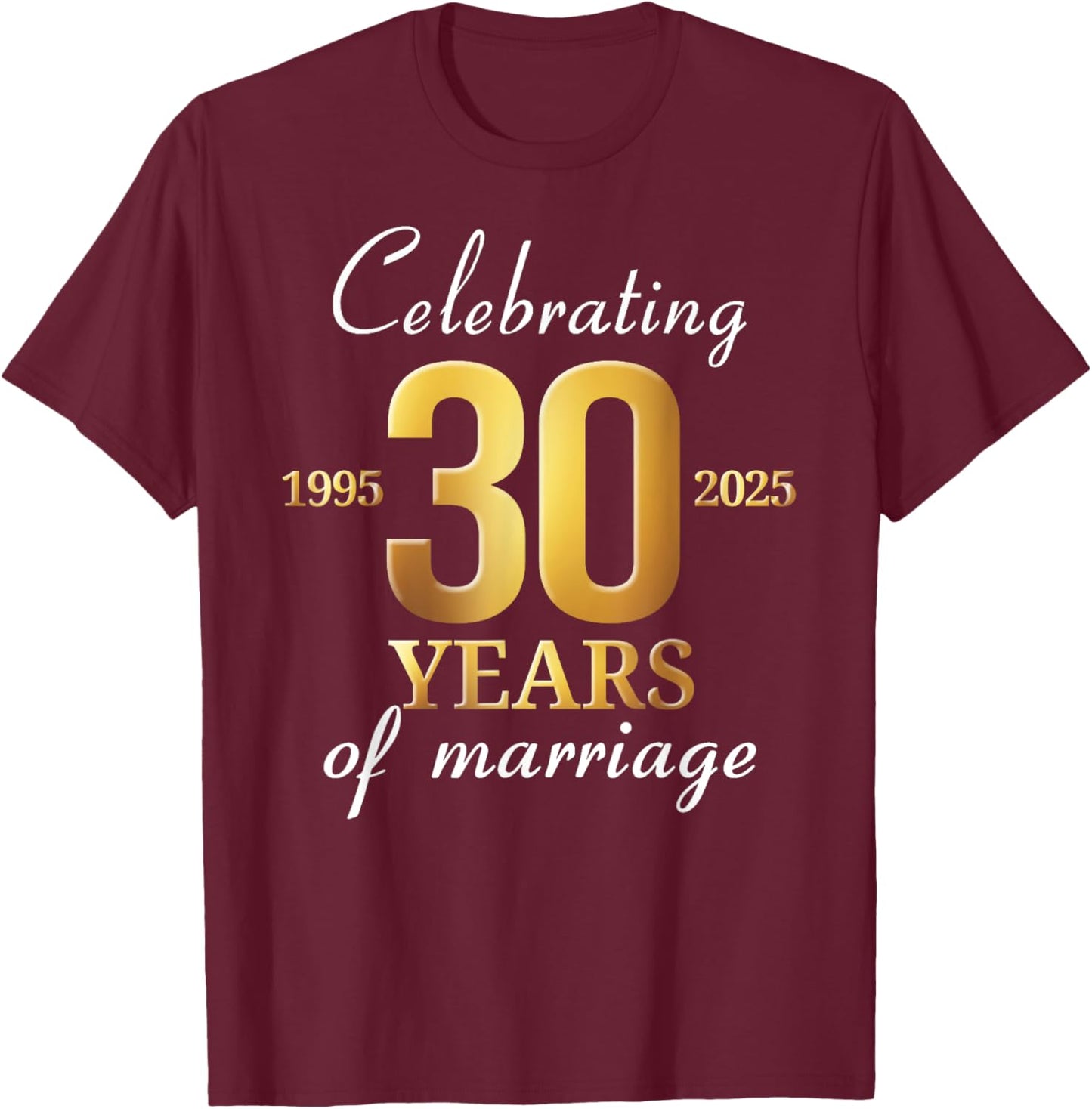 Funny Married 30 Years Of Marriage 1995 30th Wedding Couples T-Shirt - T-Shirt | Maroon
