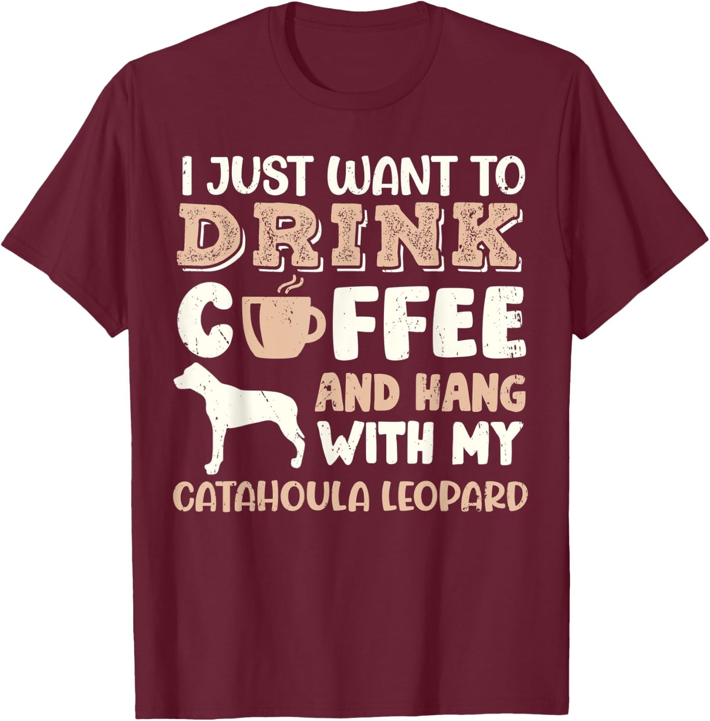 Funny Catahoula Leopard Drink Coffee Hand With Dog Mom Gift Men Women Kids T-Shirt - T-Shirt | Maroon