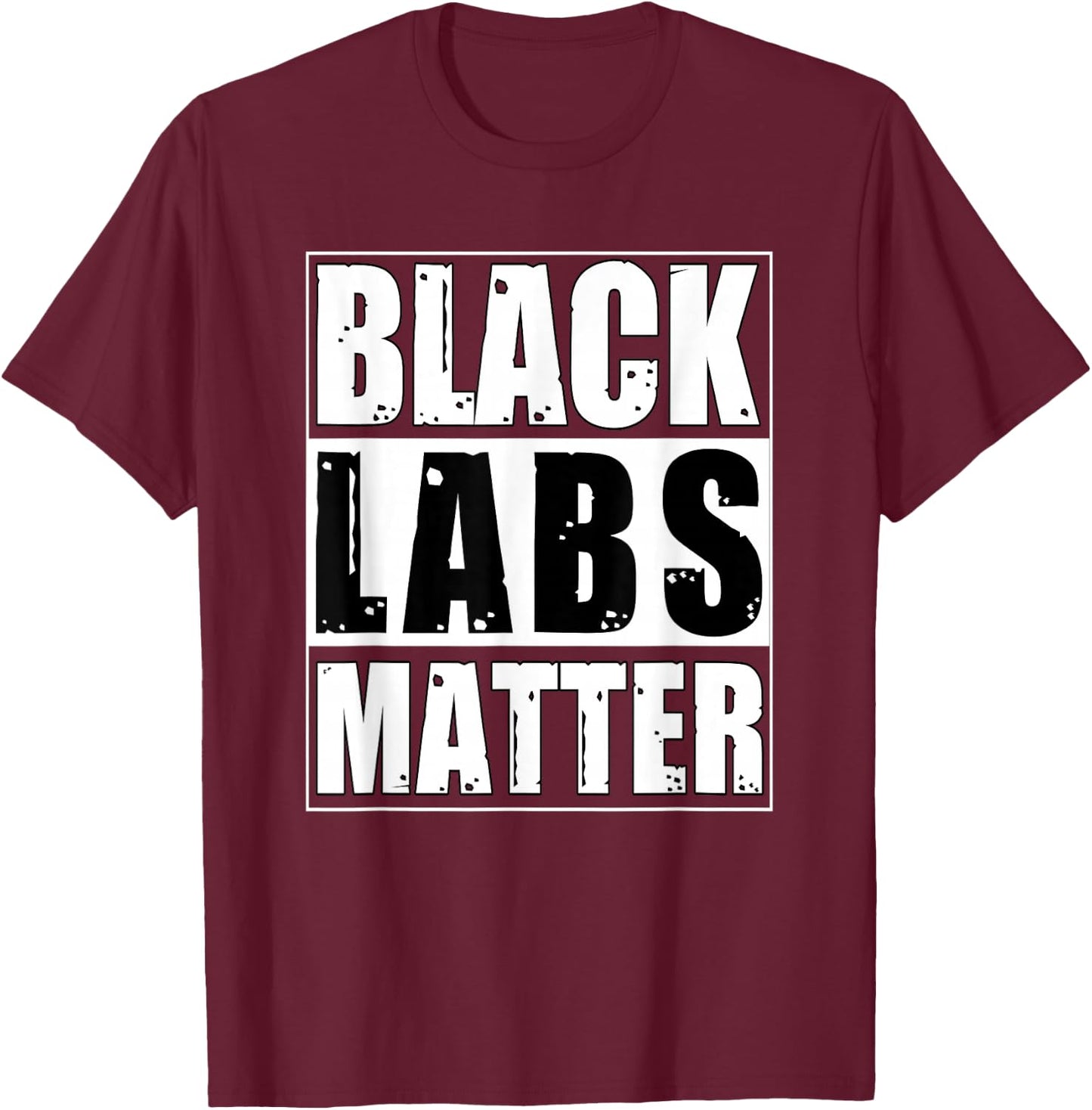Black Labs Matter Funny Labrador Dog Lover Humor Women Kids T-Shirt - T-Shirt | Maroon