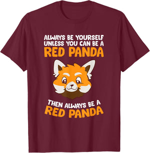 Always Be Yourself Unless You Can Be A Red Panda T-Shirt - T-Shirt | Maroon