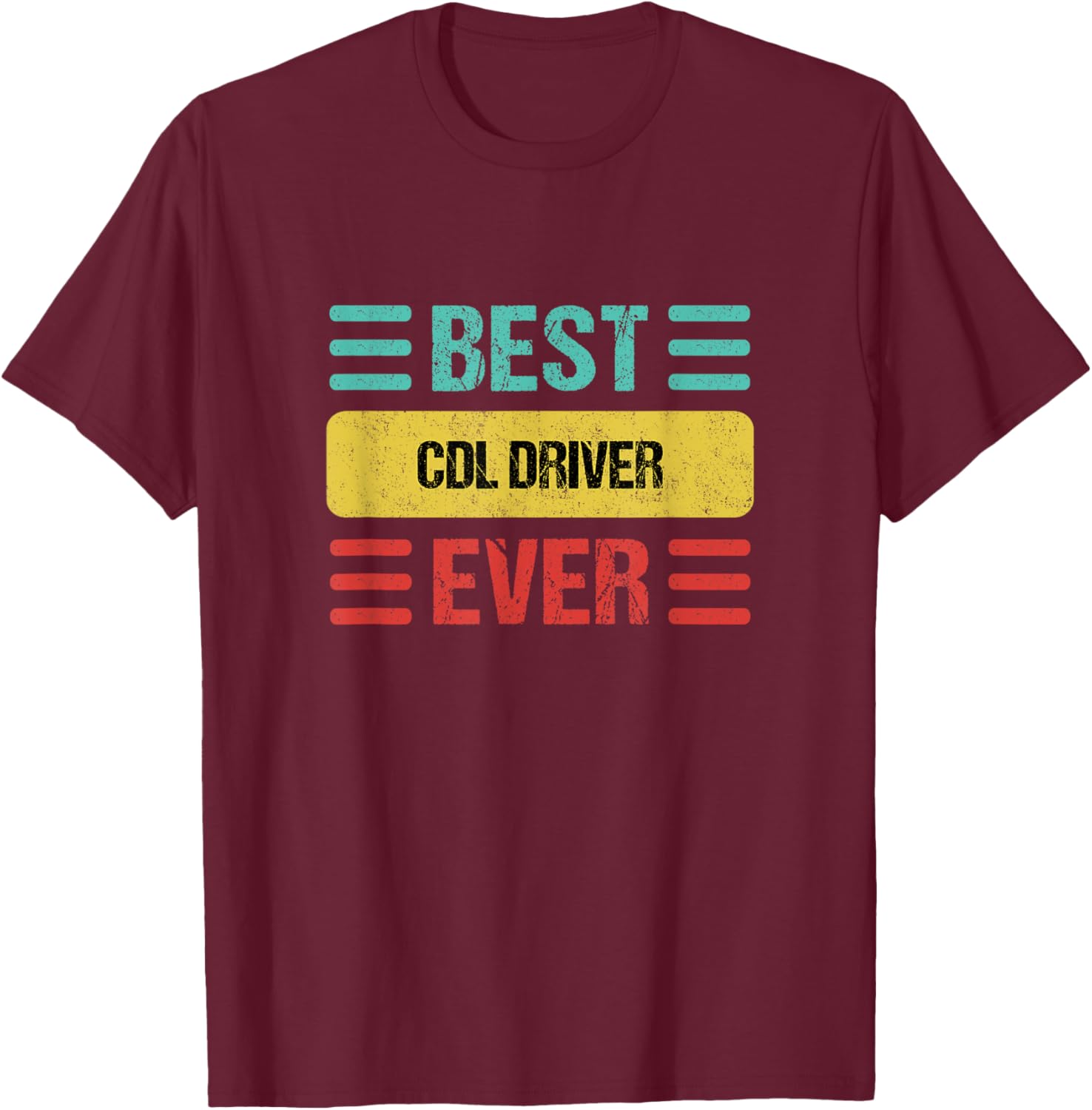 Cdl Driver T-Shirt - T-Shirt | Maroon