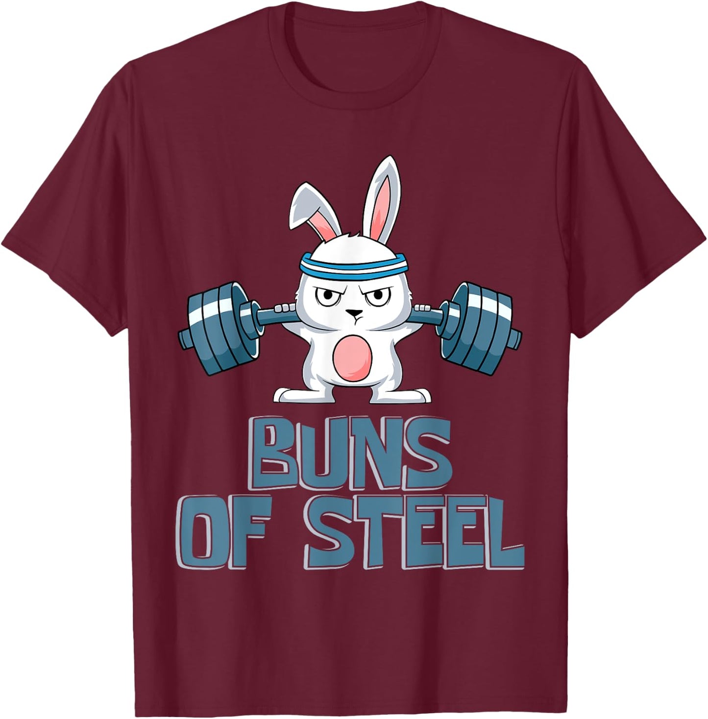 Buns of Steel Body Fitness Rabbit Rabbit Gym Workout T-Shirt - T-Shirt | Maroon