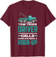 Funny Sarcastic Tow Truck Operator Tow Truck Driver T-Shirt - T-Shirt | Maroon