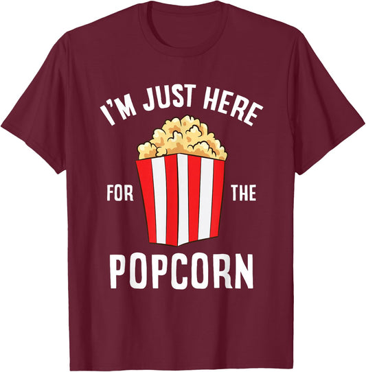 I'm Just Here For The Popcorn Cinema Watching Movies Popcorn T-Shirt - T-Shirt | Maroon