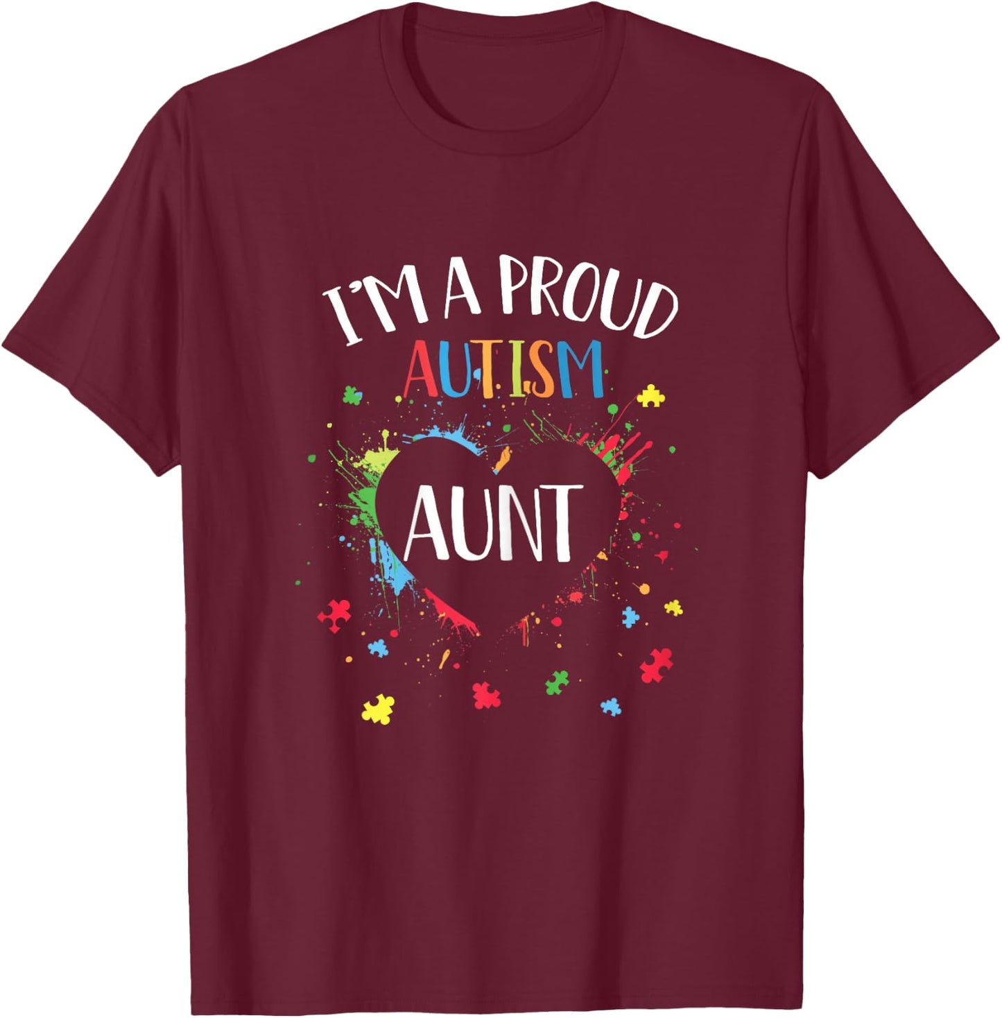 Puzzle Heart I'm A Proud Autism Aunt Autism Awareness T-Shirt - T-Shirt | Maroon