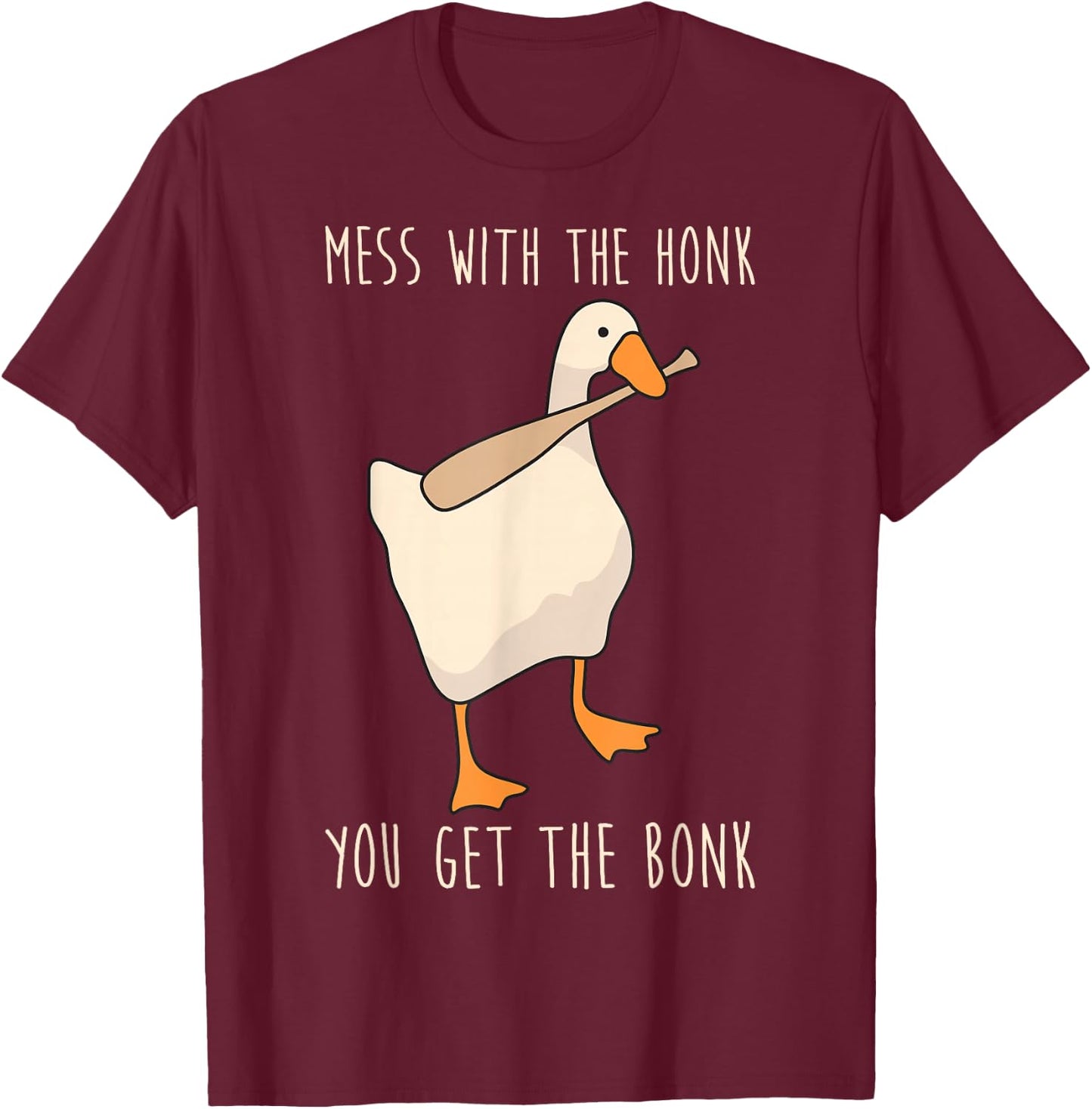 Mess with The Honk You Get The Bonk Small T-Shirt - T-Shirt | Maroon