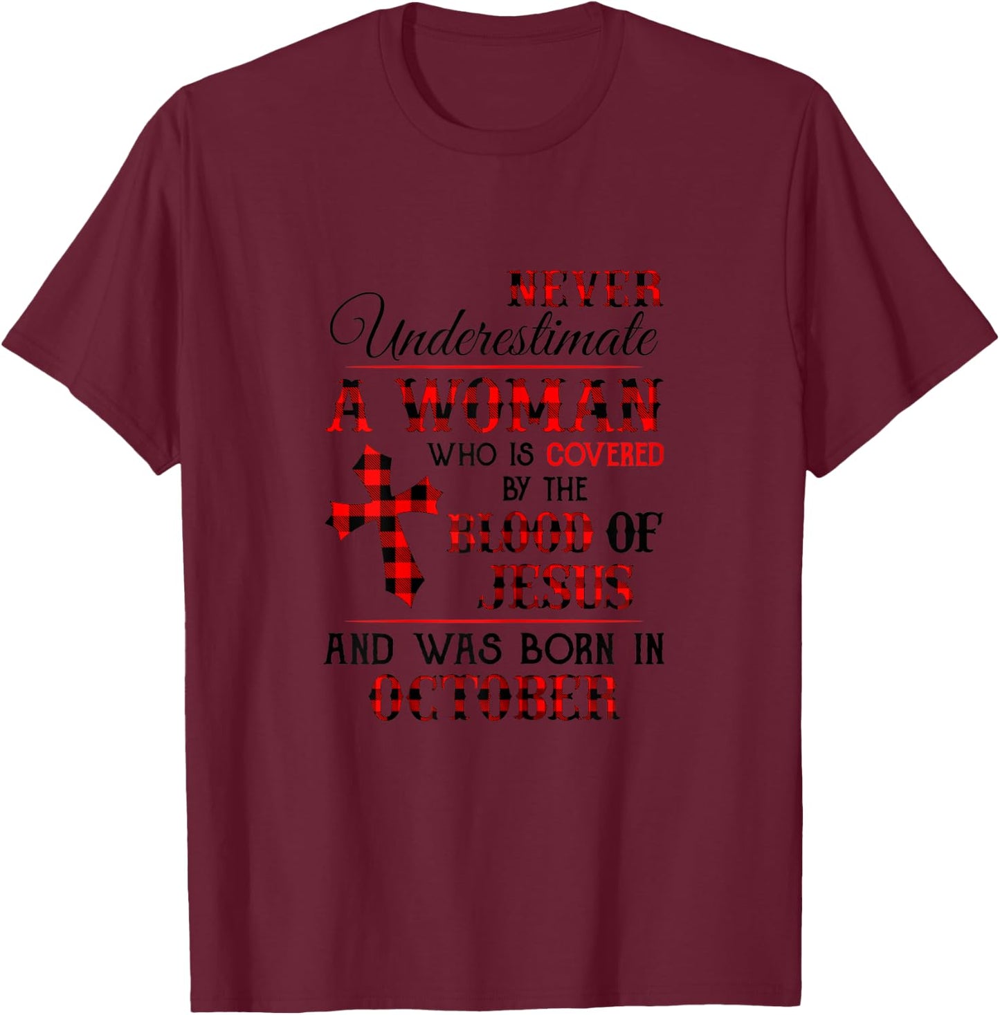 Covered By The Blood Of Jesus And Was Born In October T-Shirt - T-Shirt | Maroon