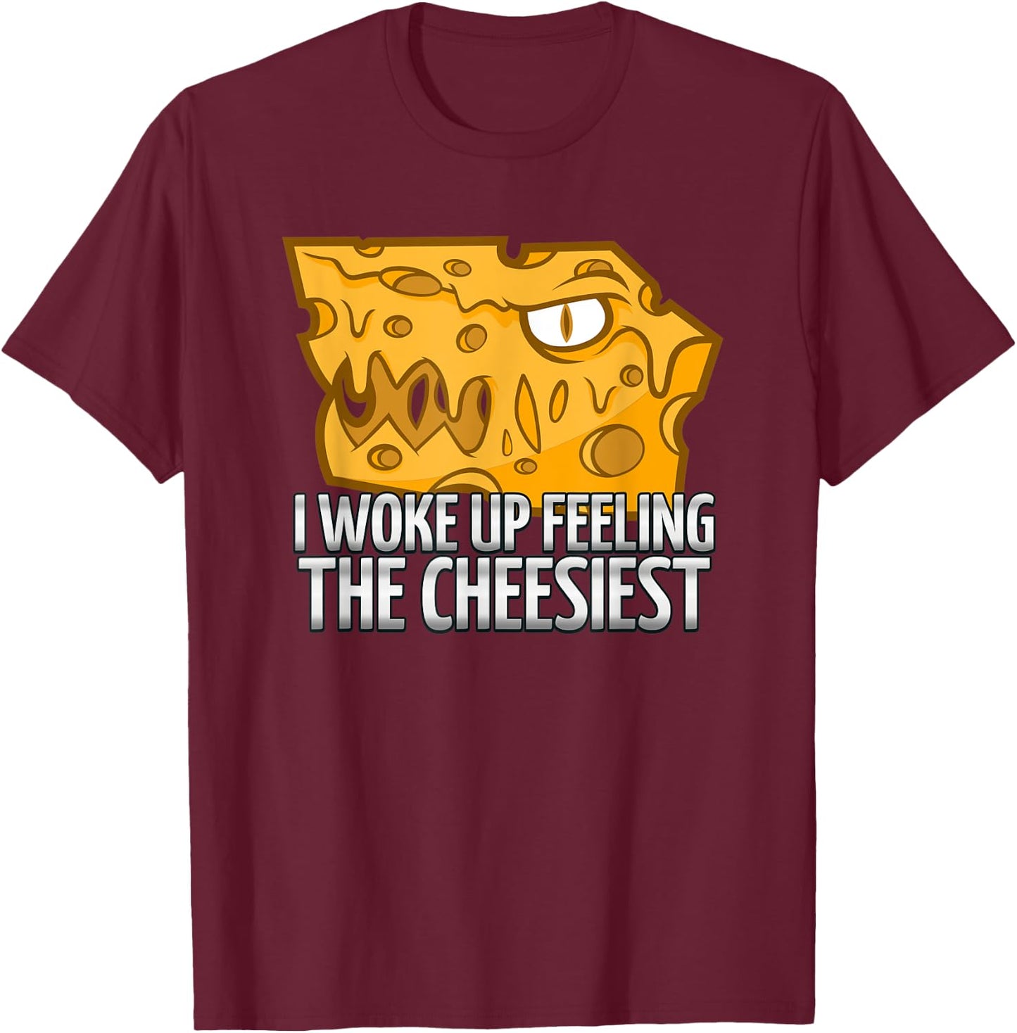 I Woke Up Feeling The Cheesiest | Cheese Head Fan T-Shirt - T-Shirt | Maroon