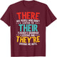 There Their They're Grammar Nazy Proper English Writing T-Shirt - T-Shirt | Maroon