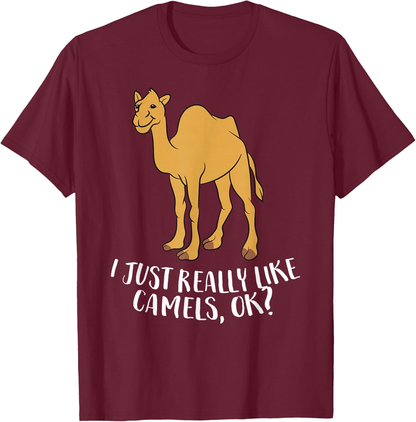 Funny Camels I Just Really Like Camels Ok Funny Camel Gift T-Shirt - T-Shirt | Maroon