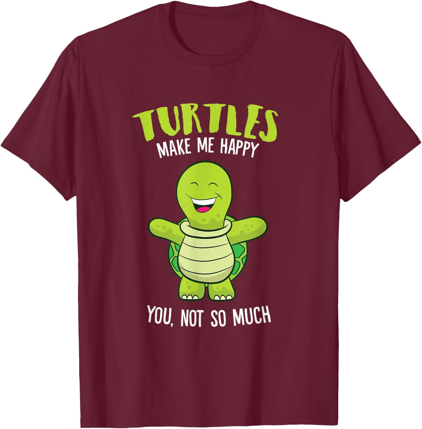 Turtles Make Me Happy Love Turtles T-Shirt - T-Shirt | Maroon