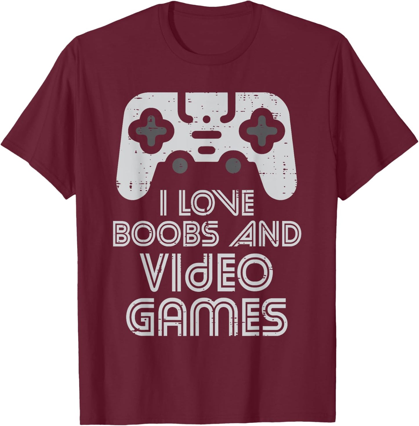I Love Boobs And Video Games Funny Gaming Gamer Adult Men T-Shirt - T-Shirt | Maroon
