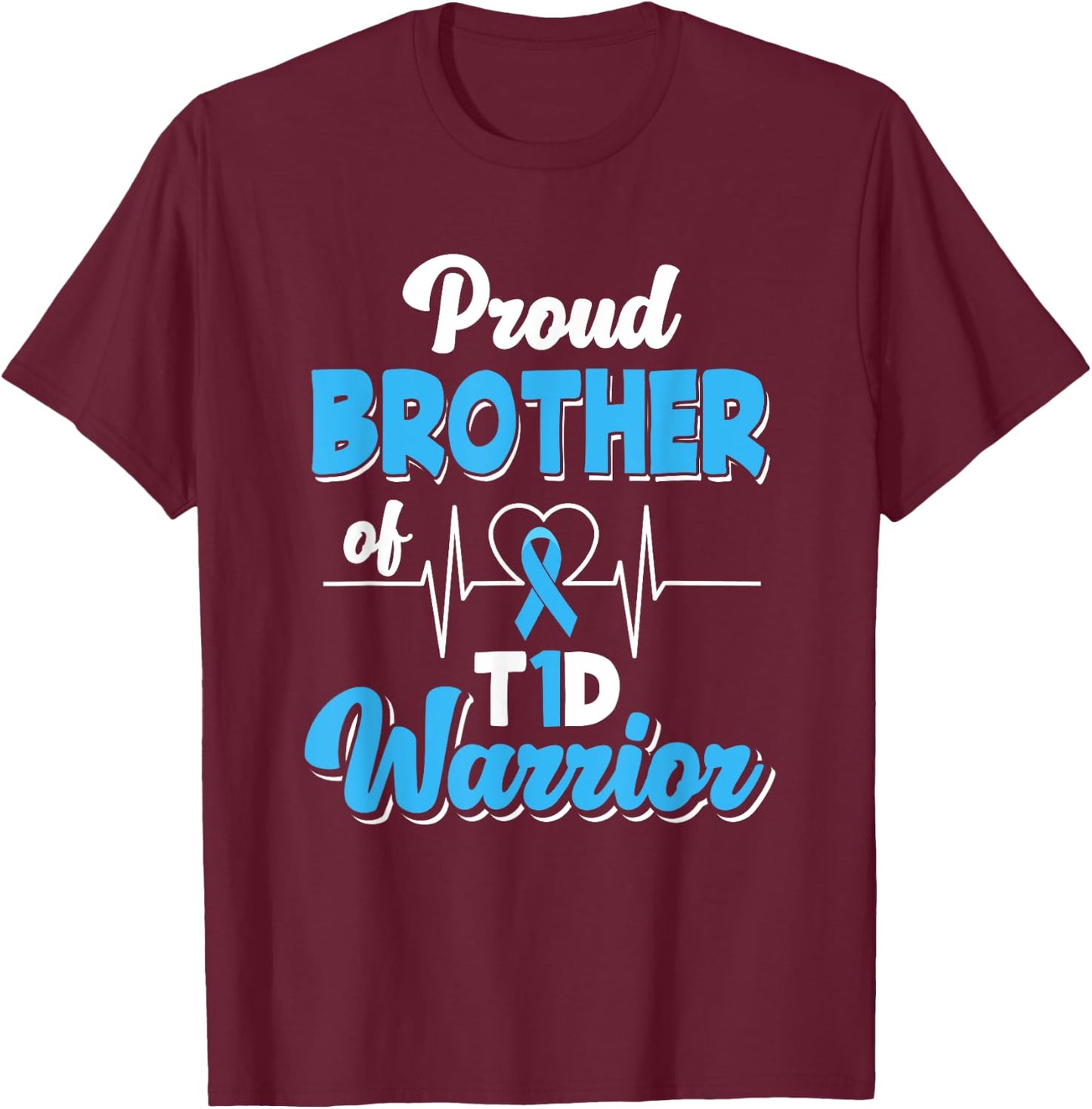 Proud Brother Of A T1D Warrior Diabetic Diabetes Awareness T-Shirt - T-Shirt | Maroon