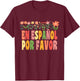 En Español Por Favor Spanish Teacher Funny Back To School T-Shirt - T-Shirt | Maroon