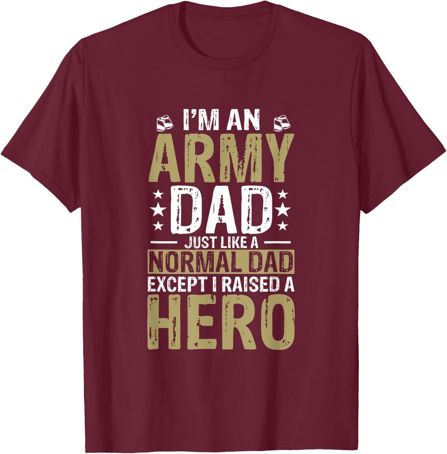 Proud Army Dad Raised Military Hero T-Shirt - T-Shirt | Maroon