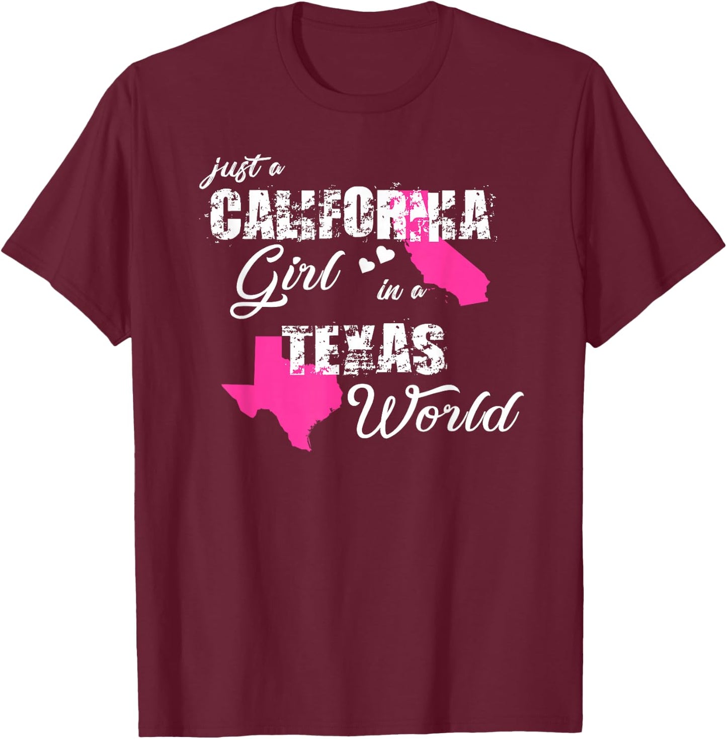 Funny California Shirts Just a California Girl in a Texas T-Shirt - T-Shirt | Maroon