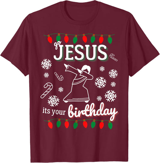 Go Jesus Its Your Birthday Dancing Xmas Christmas T-Shirt - T-Shirt | Maroon