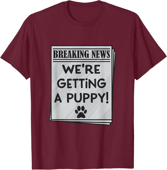 We're Getting a Puppy Announcement Adoption New Pet Dog T-Shirt - T-Shirt | Maroon