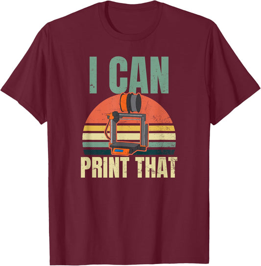 3D Printing Design Vintage I Can Print That Gift T-Shirt - T-Shirt | Maroon