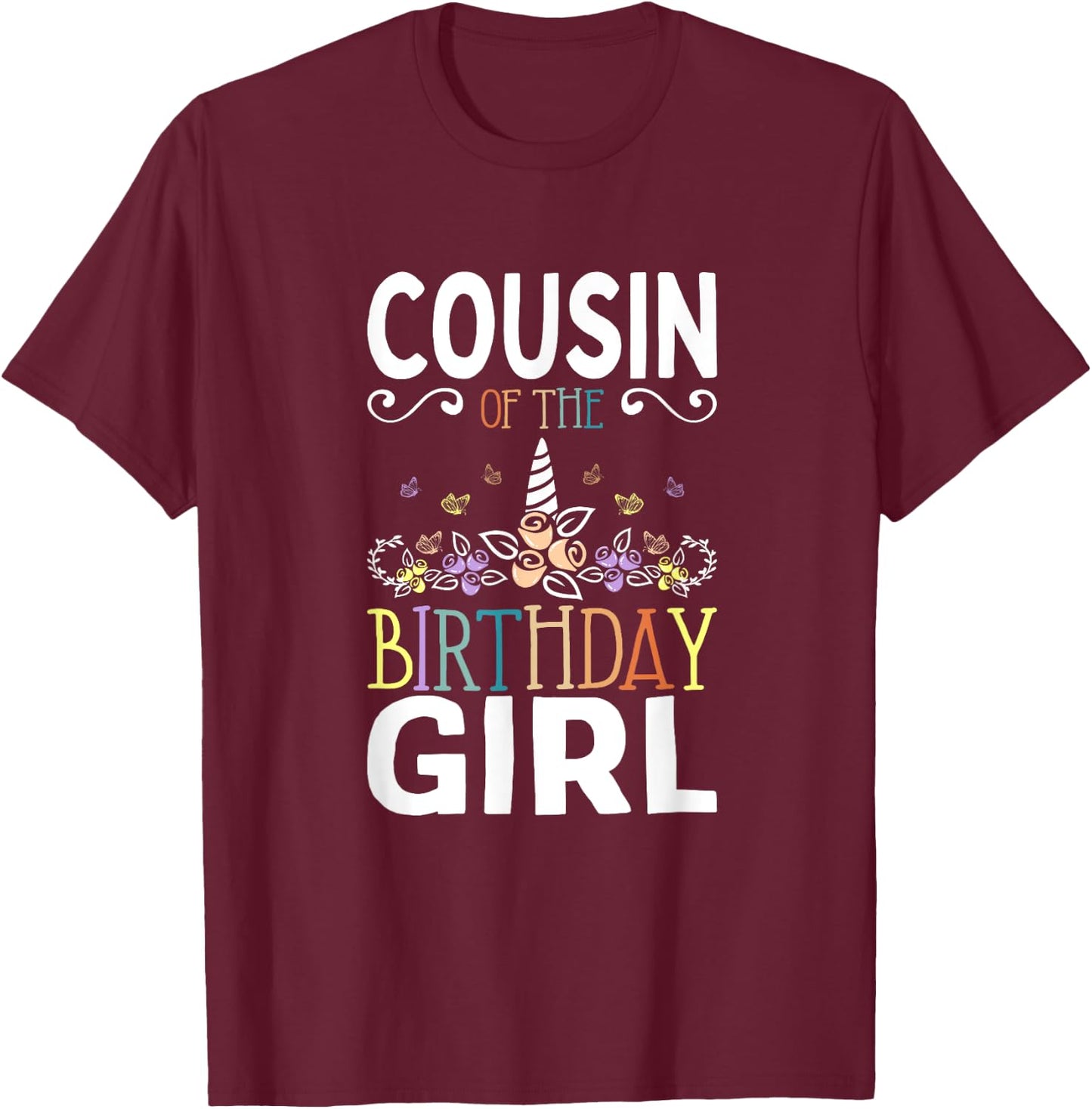 Cousin Of The Birthday Girl Unicorn Girls Family Matching T-Shirt - T-Shirt | Maroon
