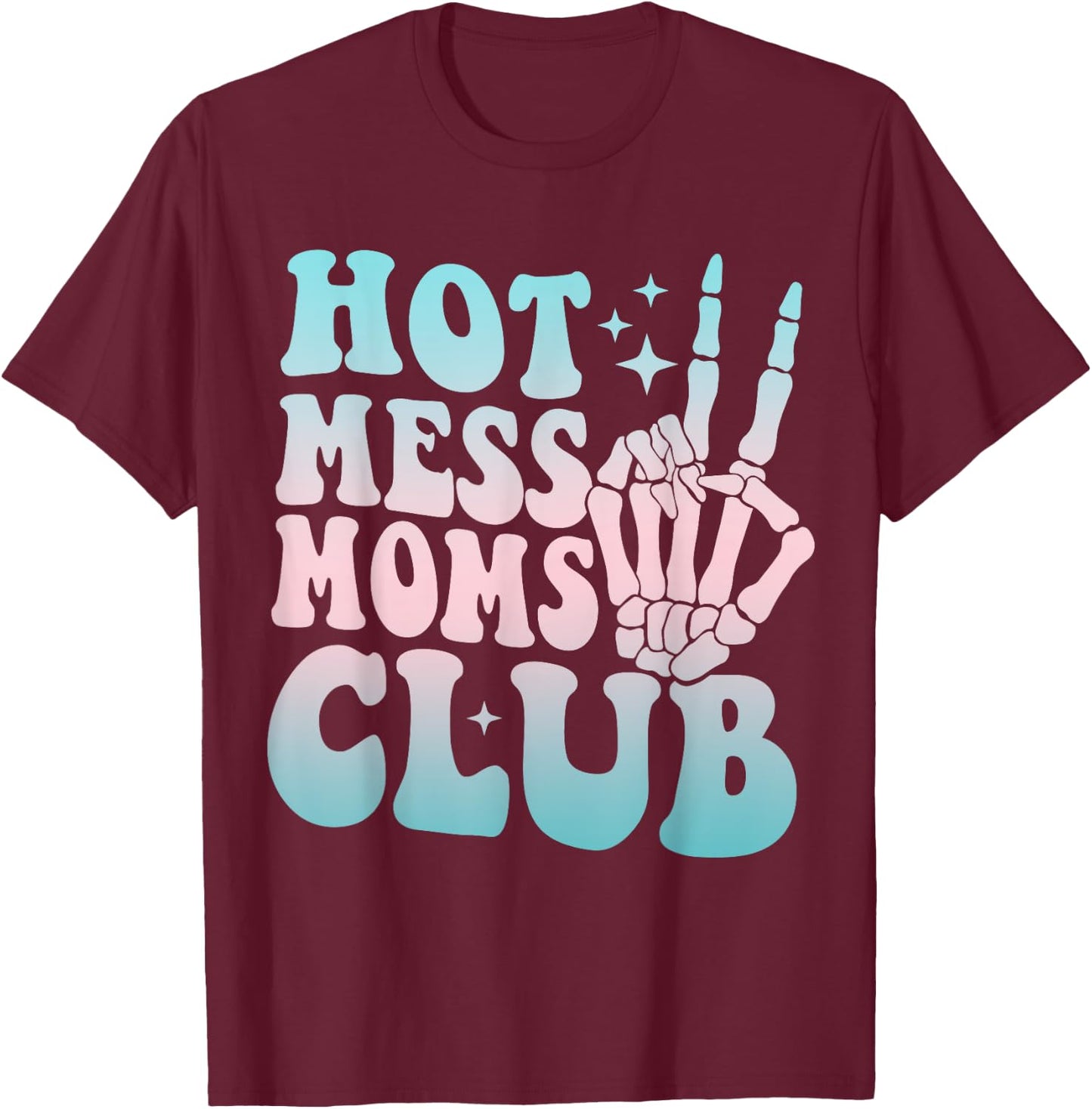 Hot Mess Moms Club Mother's Day Groovy Hot Mess Moms Club T-Shirt - T-Shirt | Maroon
