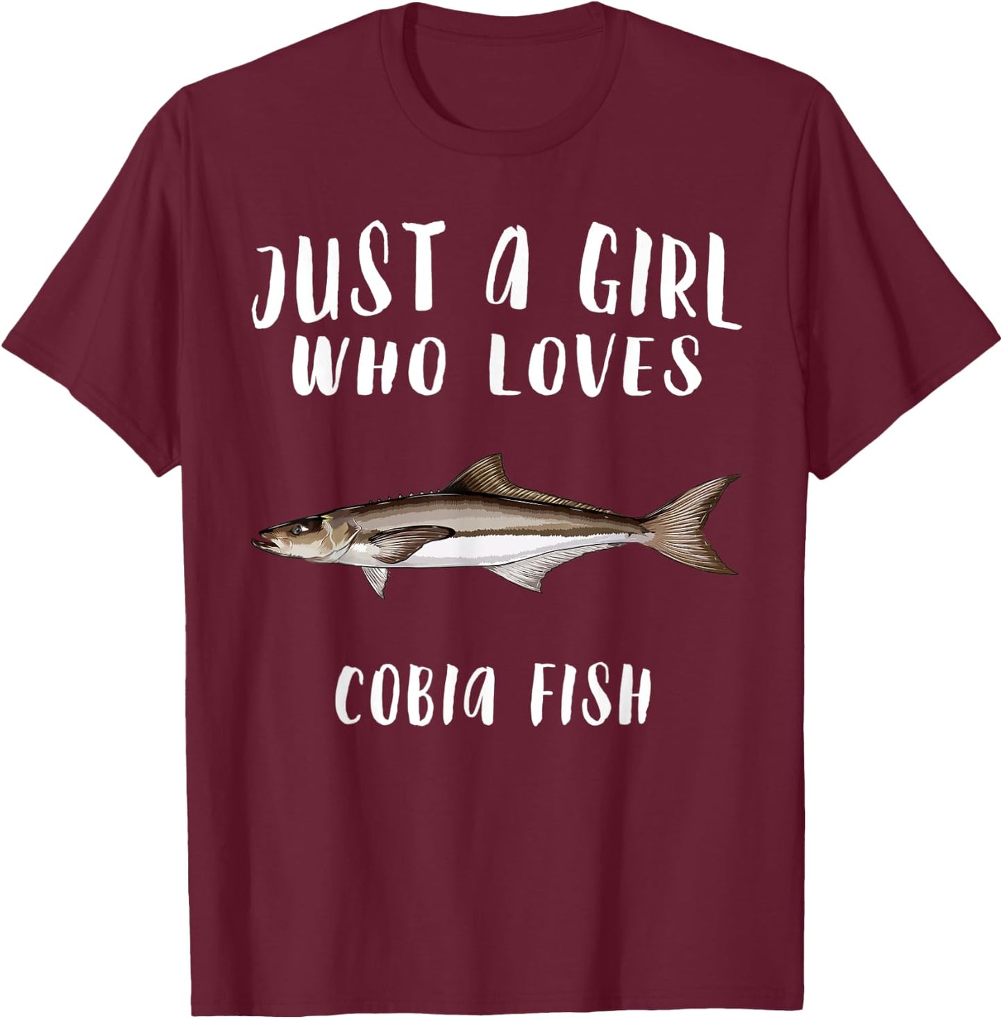 Just A Girl Who Loves Cobia Fish Lover T-Shirt - T-Shirt | Maroon