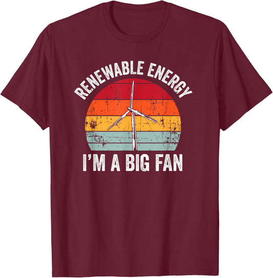Vintage I'm A Big Fan Funny Renewable Energy Gift Men Women T-Shirt - T-Shirt | Maroon