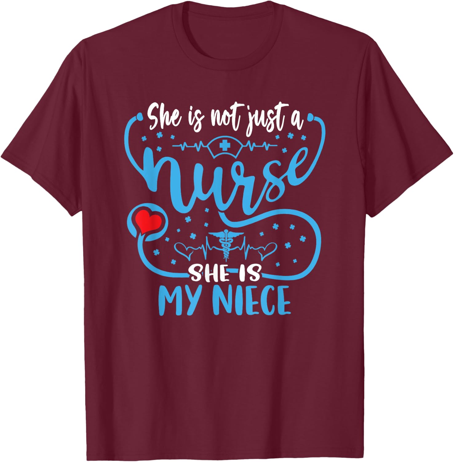 My Niece Is A Nurse Proud Nurse's Aunt Uncle RN LPN Family T-Shirt - T-Shirt | Maroon