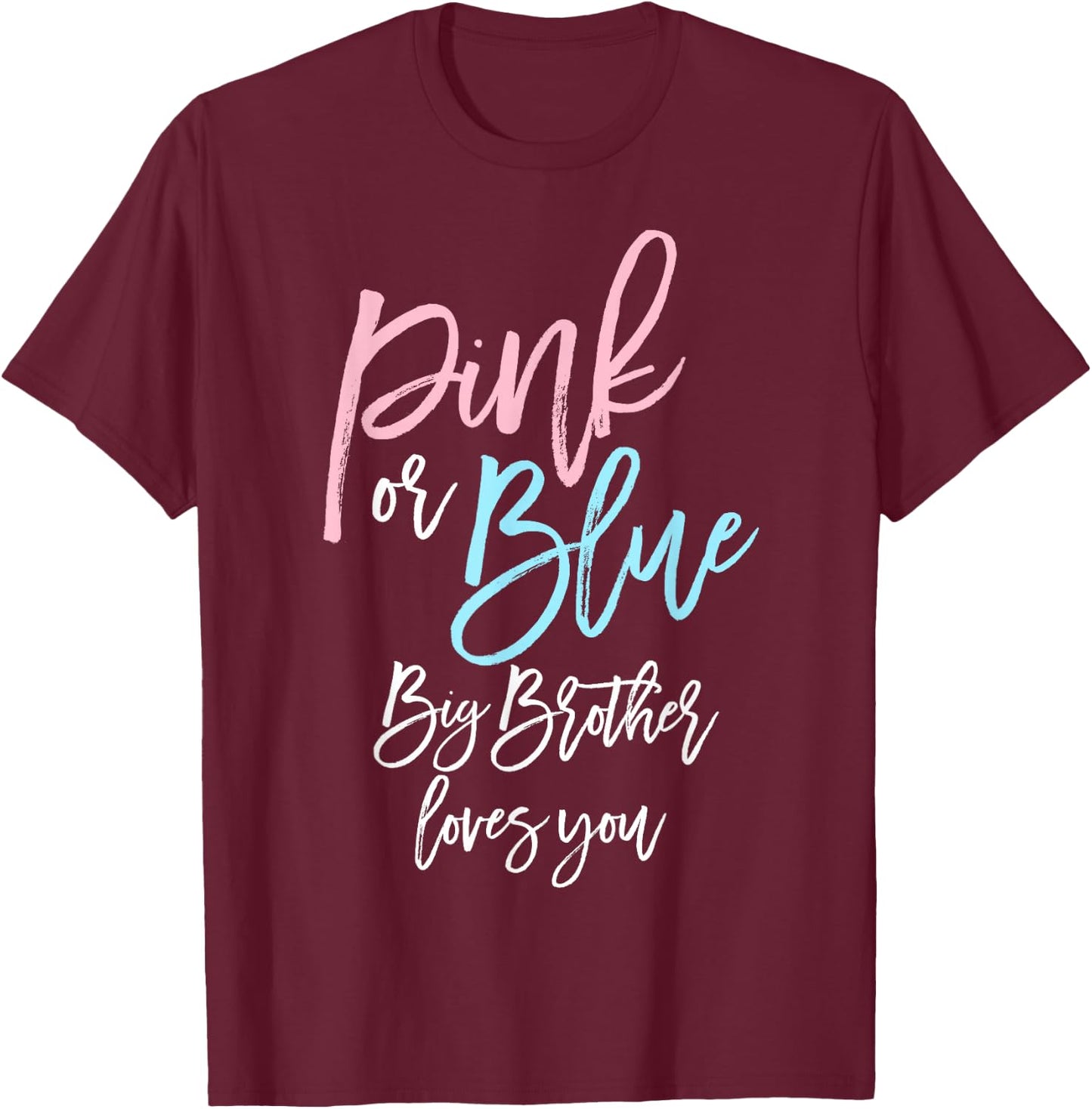 Pink or Blue Big Brother Gender Reveal Baby Shower Sibling T-Shirt - T-Shirt | Maroon
