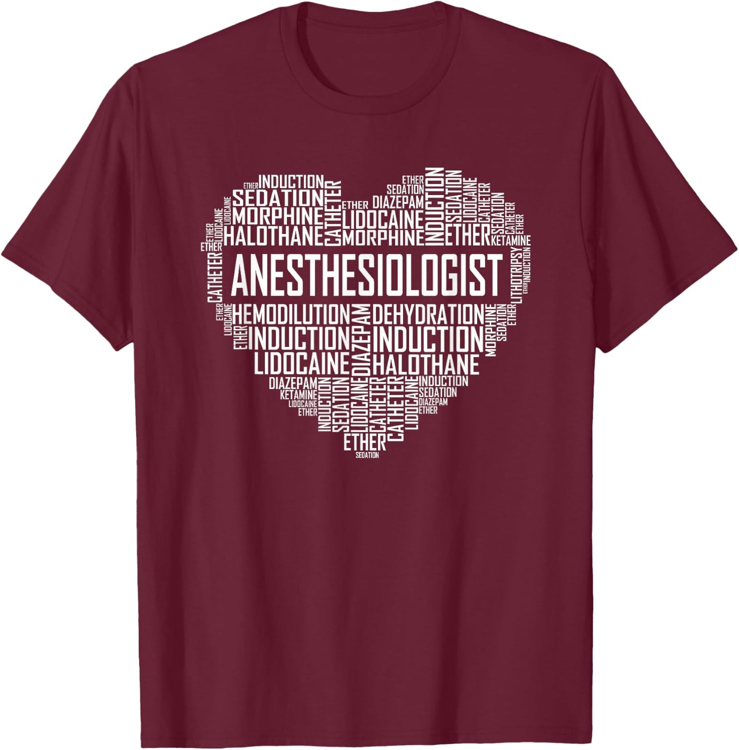Anesthesiologist Heart Gift Anesthesia Doctor Gifts T-Shirt - T-Shirt | Maroon