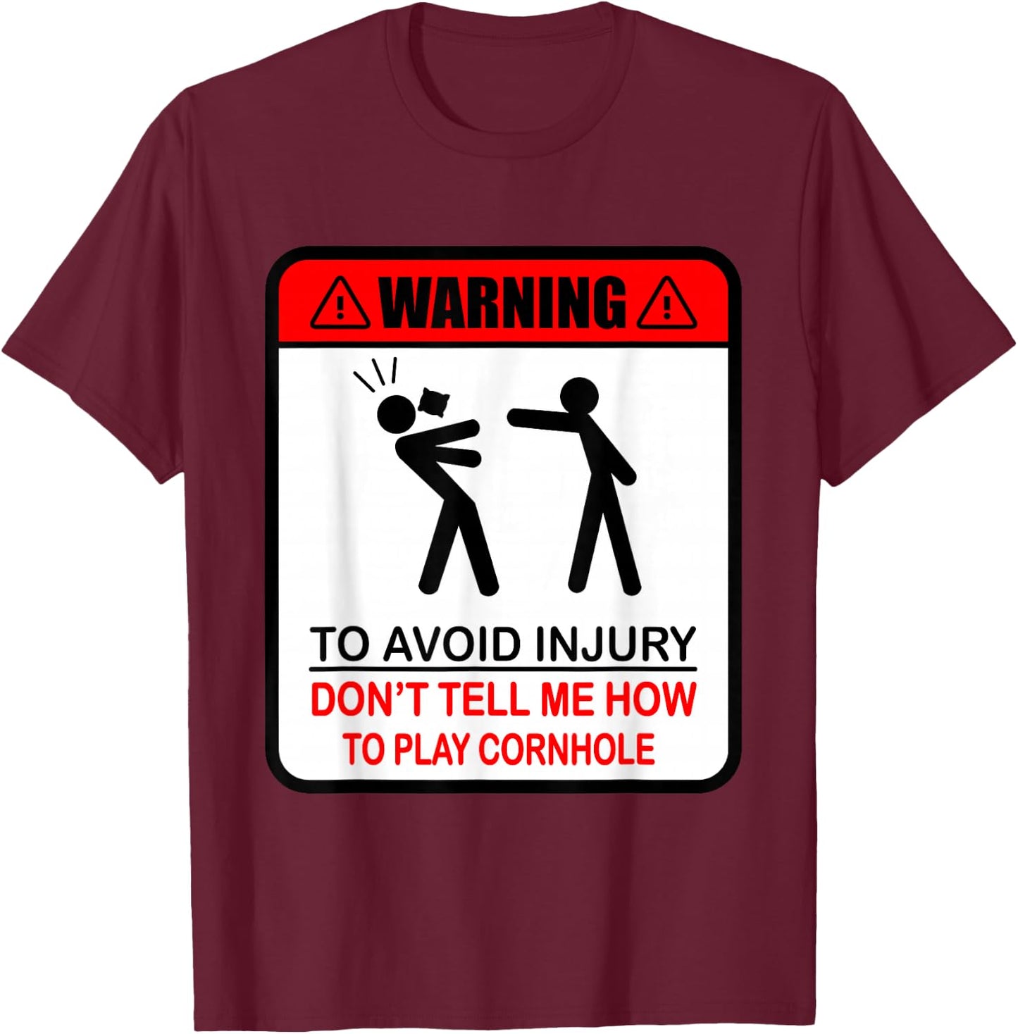 Cornhole Funny Player Don´t Tell Me How To Play Cornhole T-Shirt - T-Shirt | Maroon