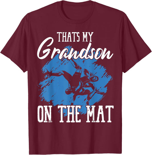 That's My Grandson On The Mat Professional Wrestler Athlete T-Shirt - T-Shirt | Maroon