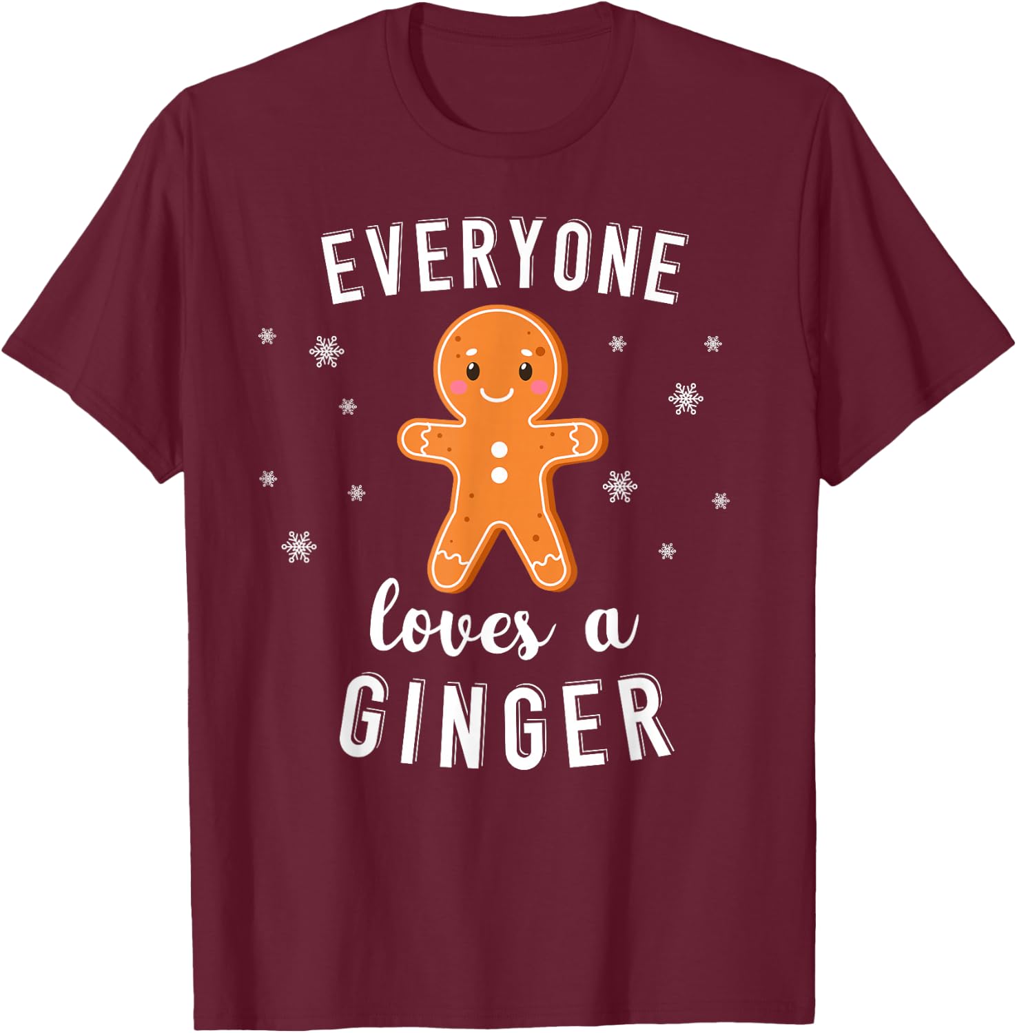 Everyone Loves a Ginger Funny Christmas Holiday T-Shirt - T-Shirt | Maroon