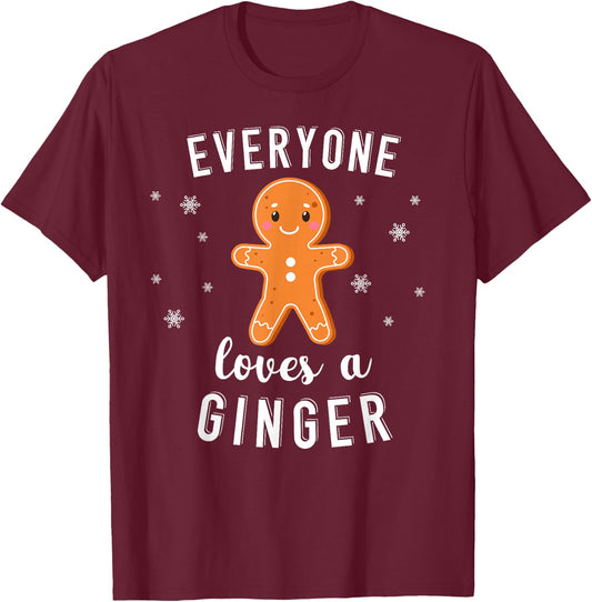 Everyone Loves a Ginger Funny Christmas Holiday T-Shirt - T-Shirt | Maroon