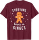Everyone Loves a Ginger Funny Christmas Holiday T-Shirt - T-Shirt | Maroon