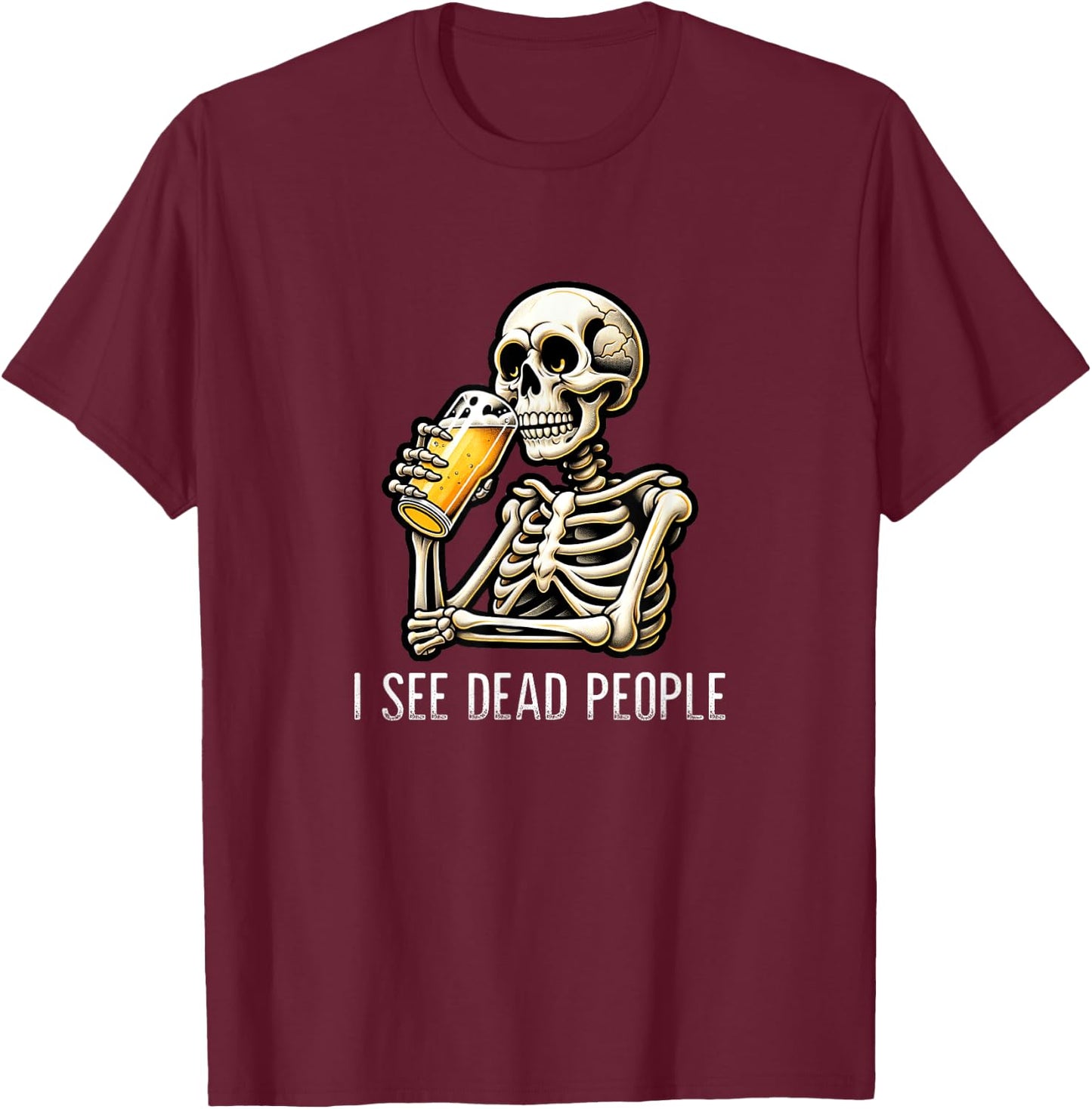 I See Dead People - Skeleton Drinking Beer - Vintage Style T-Shirt - T-Shirt | Maroon