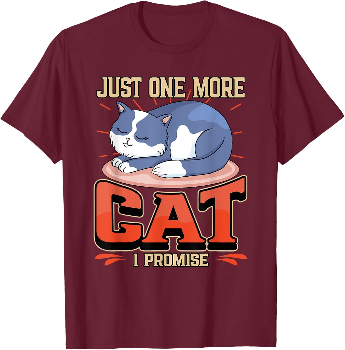 Just One More Cat I Promise Cute Paws Sleeping Pet Owner T-Shirt - T-Shirt | Maroon