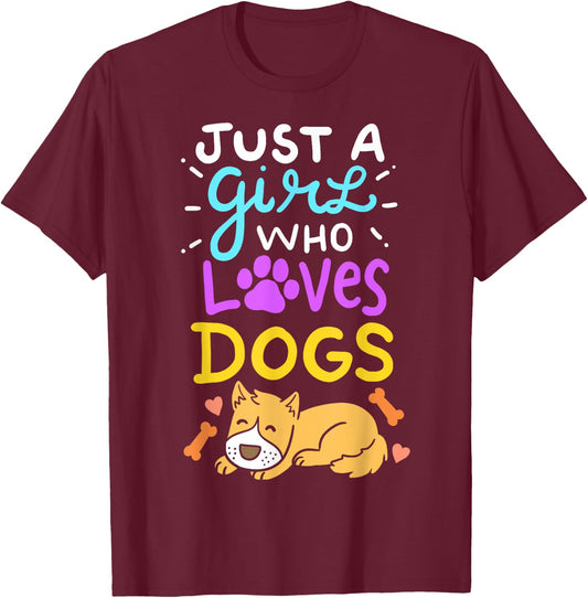 Just A Girl Who Loves Dogs T-Shirt - T-Shirt | Maroon