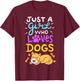 Just A Girl Who Loves Dogs T-Shirt - T-Shirt | Maroon
