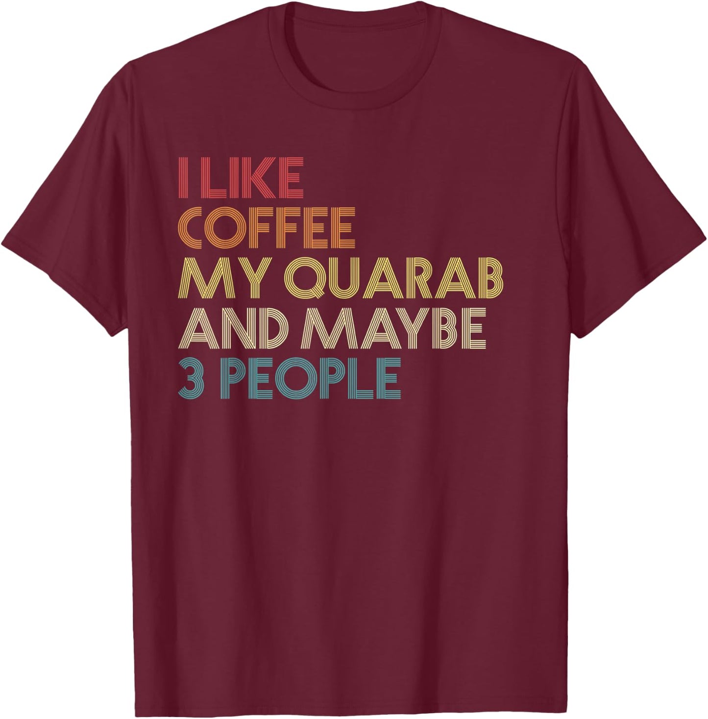 Quarab Horse Owner Gift Coffee Lover Quote Vintage Retro T-Shirt - T-Shirt | Maroon