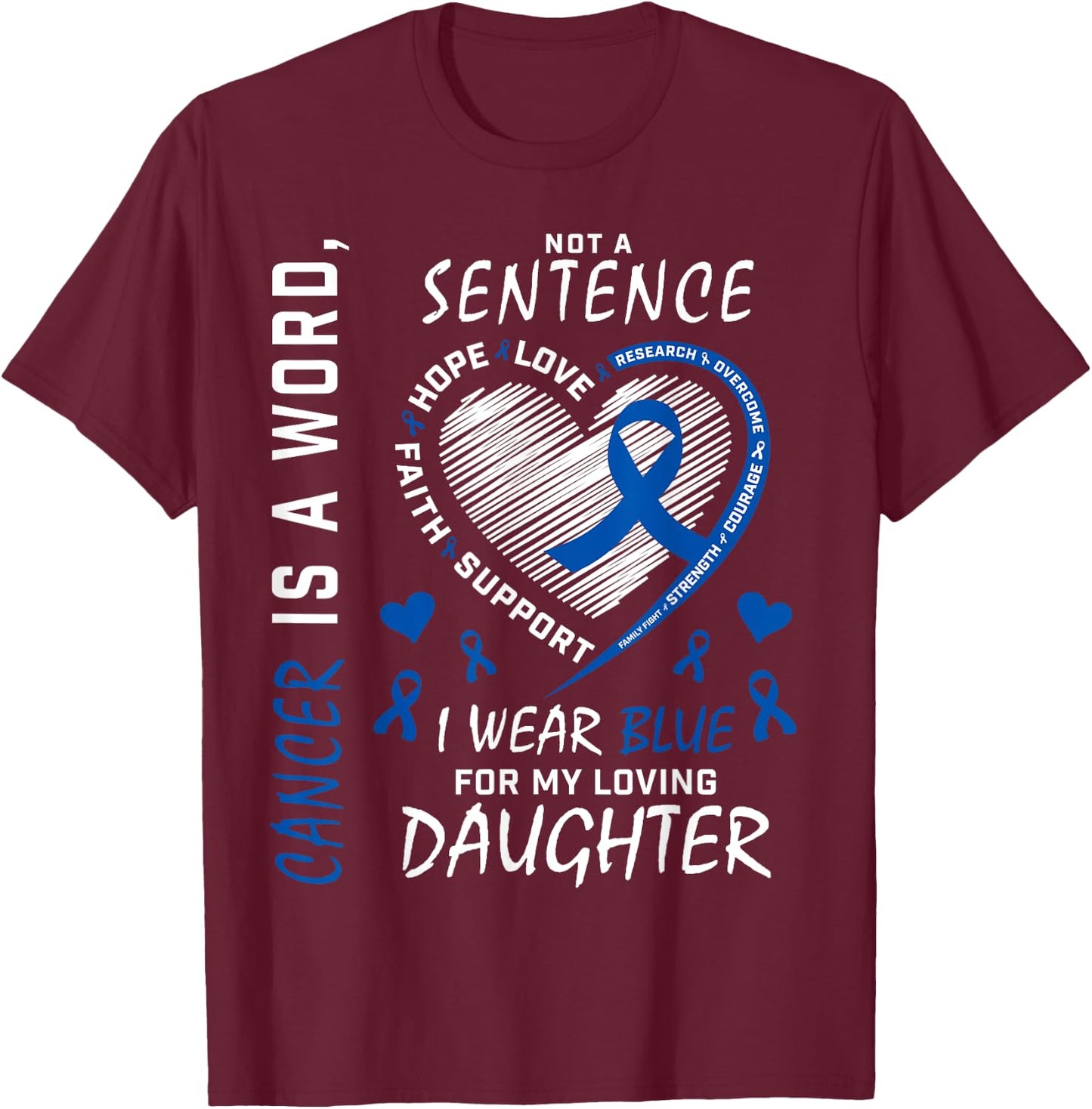 Mom Dad I Wear Blue For My Daughter Colon Cancer Awareness T-Shirt - T-Shirt | Maroon