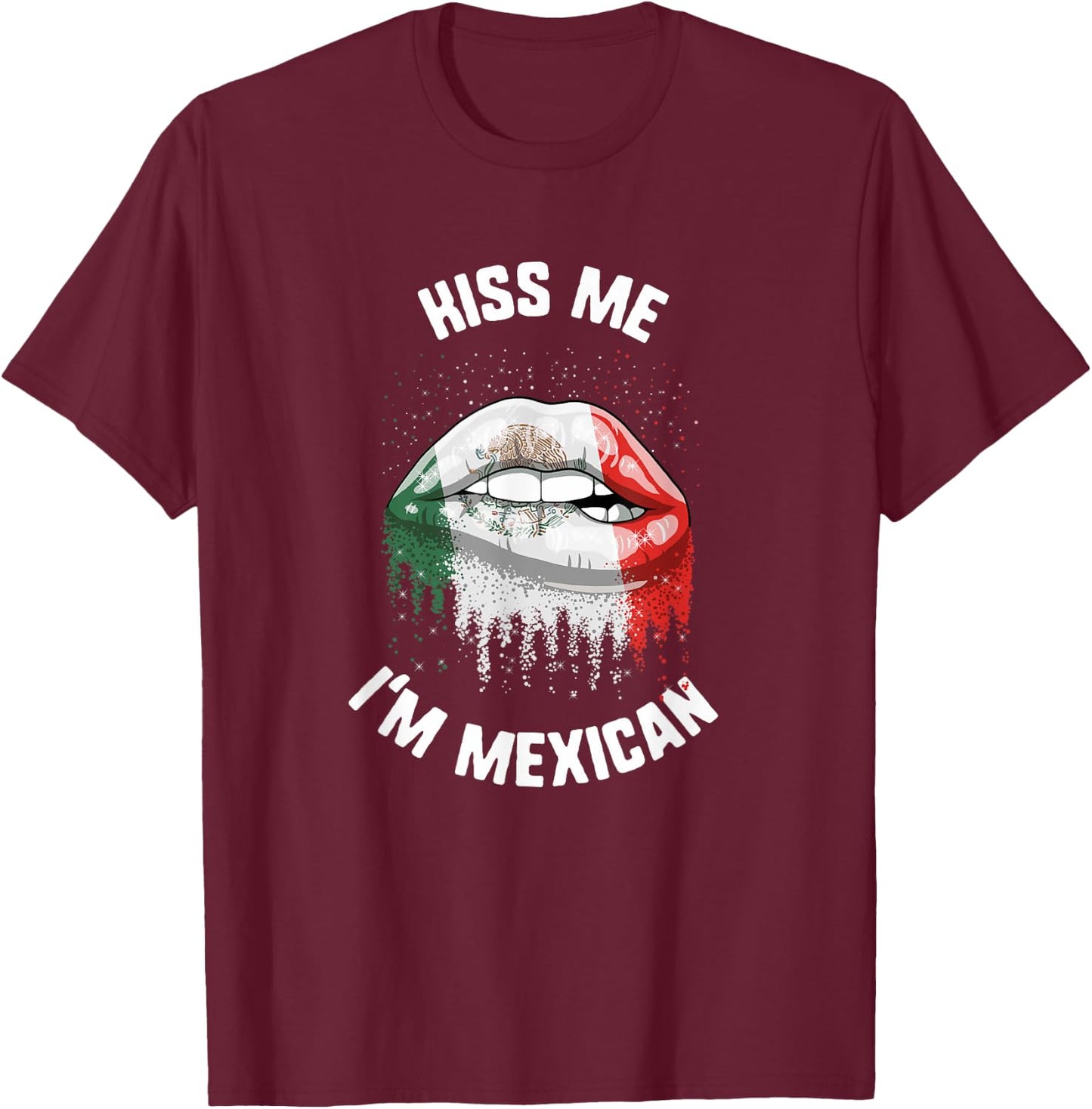 Cinco De Mayo Kiss Me I'm Mexican Kiss Lips Mexico Flag T-Shirt - T-Shirt | Maroon
