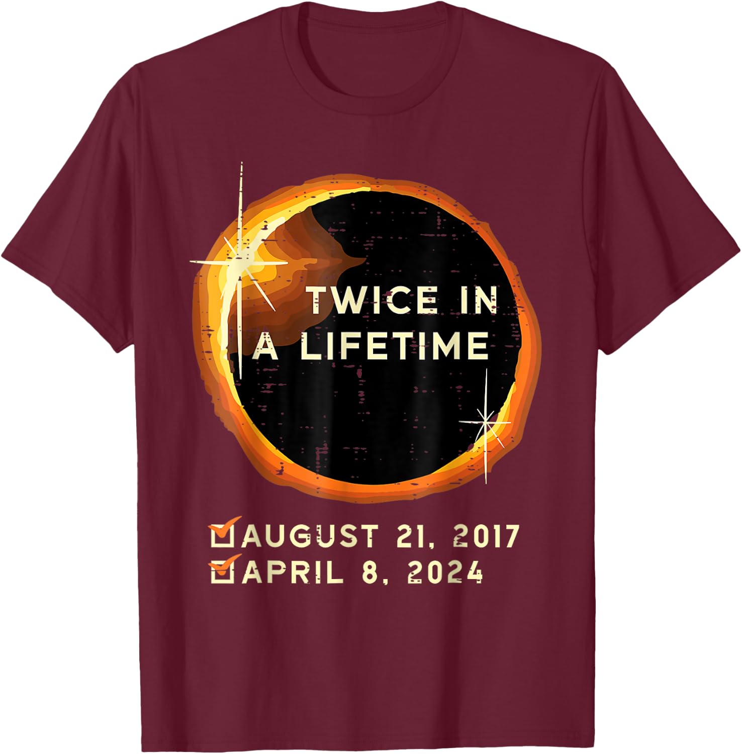 Twice In A Lifetime Total Solar Eclipse 2024 Men Women Kids T-Shirt - T-Shirt | Maroon