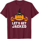 Let’s Get Jacked Gym Weightlifting Halloween Pumpkin T-Shirt - T-Shirt | Maroon