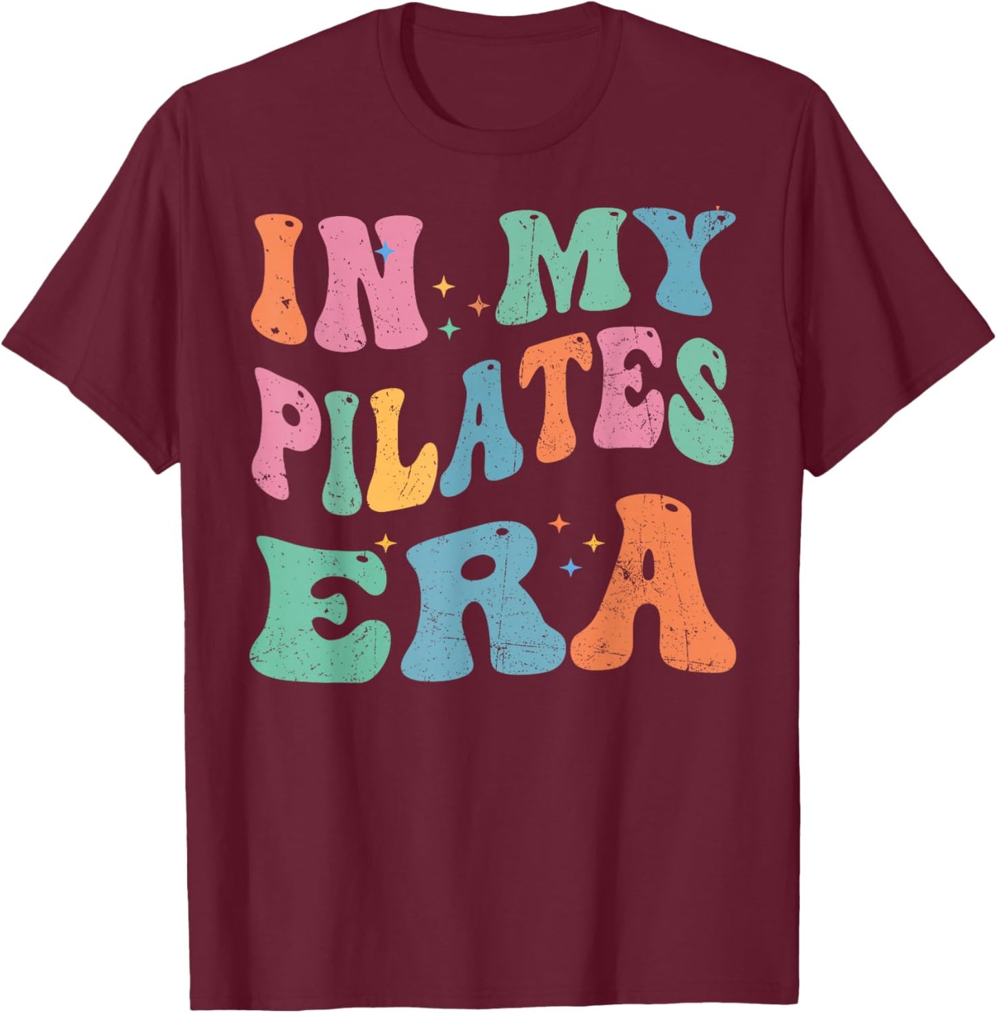 In My Pilates Era, Pilates Instructor Women With Sayings T-Shirt - T-Shirt | Maroon