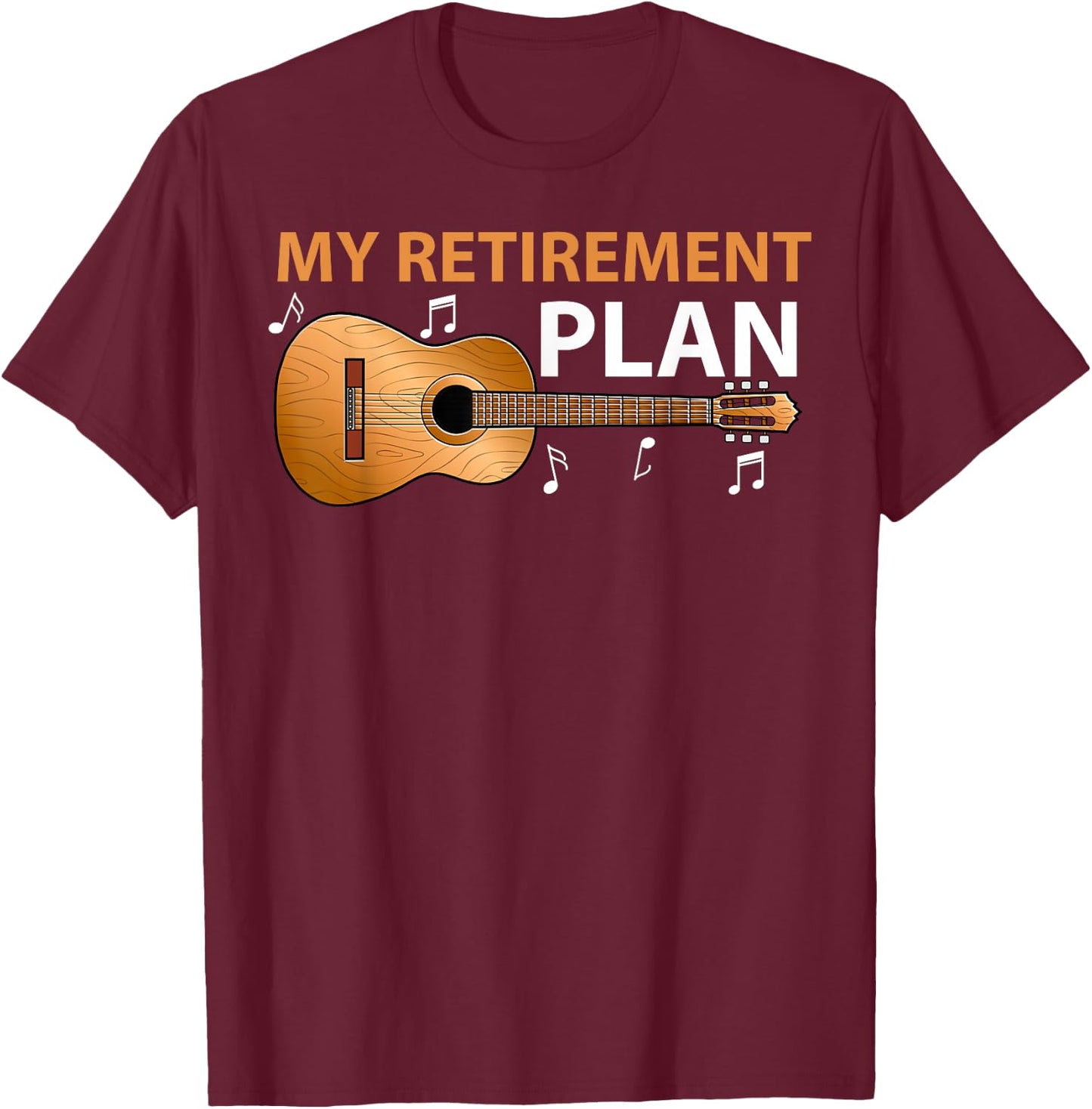 My Retirement Plan Retired Guitar Lover Music Instrument T-Shirt - T-Shirt | Maroon