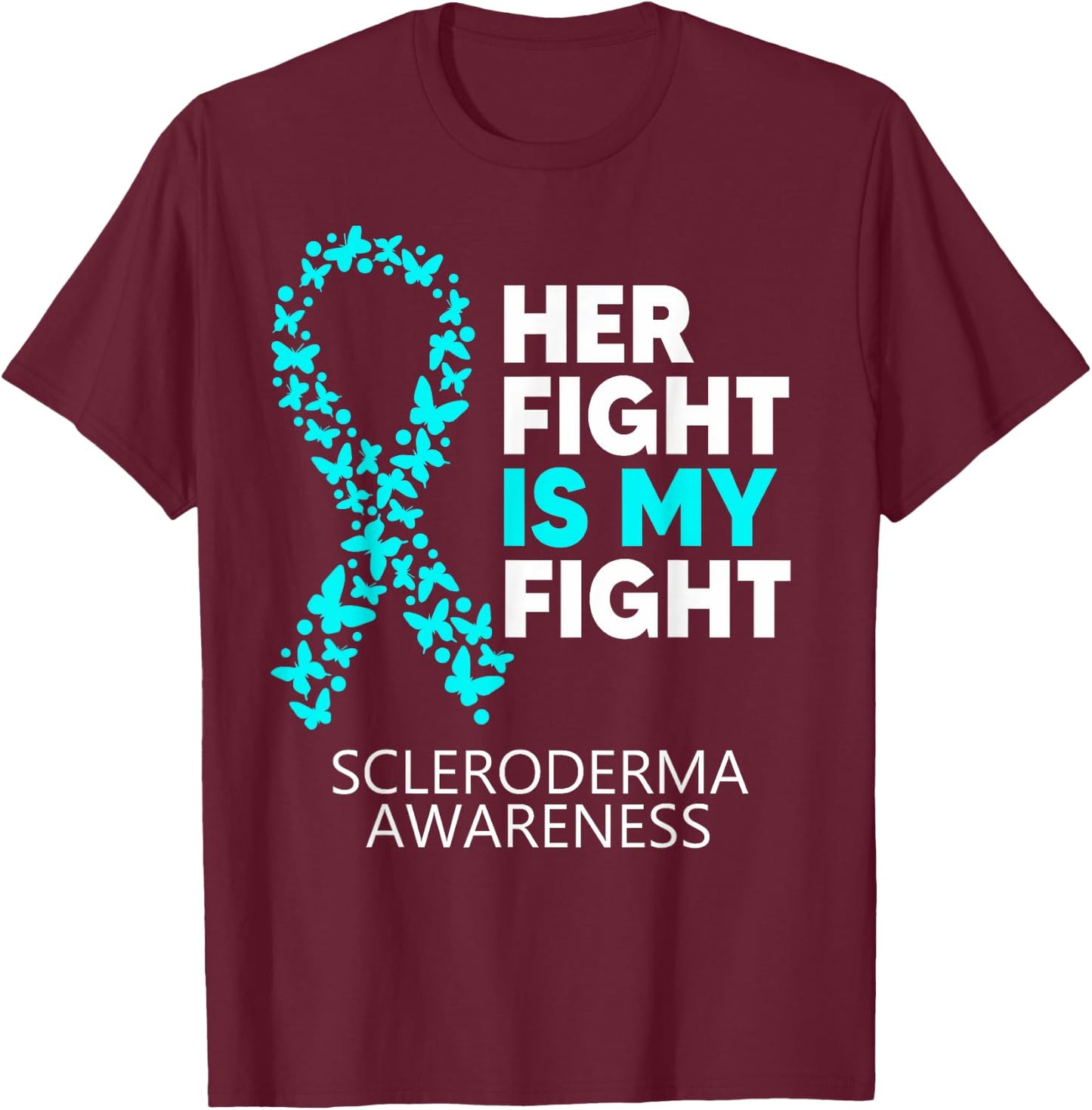 Scleroderma Awareness Her Fight is my Fight Disease T-Shirt - T-Shirt | Maroon
